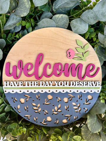 Welcome, have the day you deserve